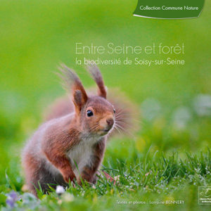 Livre Entre Seine et forêt, la biodiversité de Soisy-sur-Seine
